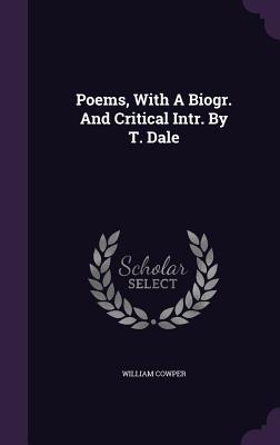 Read Poems, with a Biogr. and Critical Intr. by T. Dale - William Cowper file in ePub