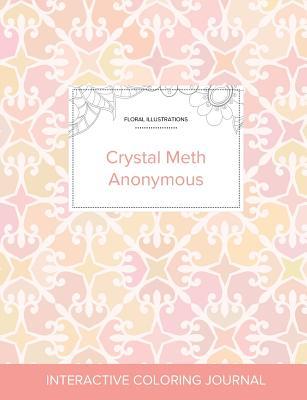 Read Adult Coloring Journal: Crystal Meth Anonymous (Floral Illustrations, Pastel Elegance) - Courtney Wegner file in ePub