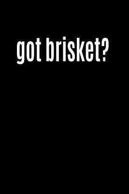 Read Got Brisket?: Funny Parody Beef Writing Journal Lined, Diary, Notebook for Men & Women - NOT A BOOK | PDF