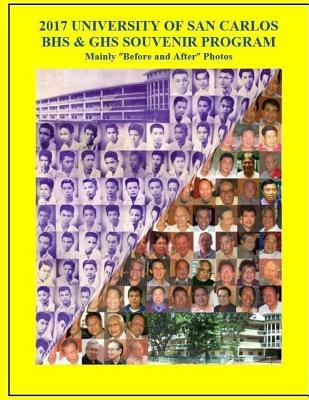 Read 2017 University of San Carlos Souvenir Program: Mainly Before and After Photos - Danny Gil | ePub
