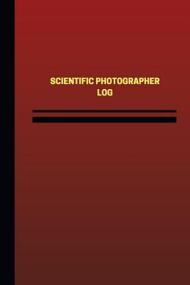 Download Scientific Photographer Log (Logbook, Journal - 124 pages, 6 x 9 inches): Scientific Photographer Logbook (Red Cover, Medium) - Unique Logbooks | PDF