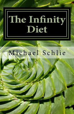 Read online The Infinity Diet: Guide to Weight Loss and Longevity - Michael J. Schlie | PDF