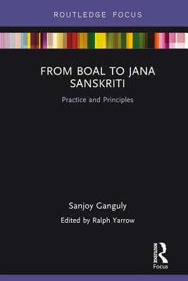 Read online From Boal to Jana Sanskriti: Practice and Principles - Sanjoy Ganguly file in ePub