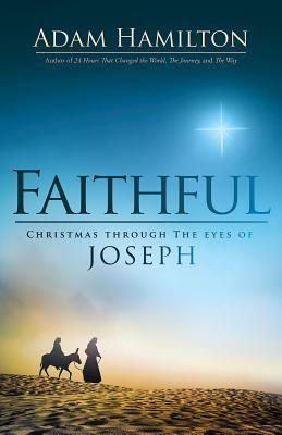 Download Faithful: Christmas Through the Eyes of Joseph - Adam Hamilton file in PDF