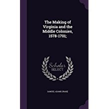 Read The Making of Virginia and the Middle Colonies, 1578-1701; - Samuel Adams Drake file in ePub