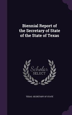 Download Biennial Report of the Secretary of State of the State of Texas - Texas Secretary of State | PDF