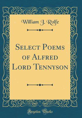 Download Select Poems of Alfred Lord Tennyson (Classic Reprint) - Alfred Tennyson | PDF