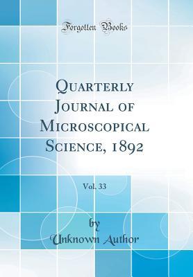 Read online Quarterly Journal of Microscopical Science, 1892, Vol. 33 (Classic Reprint) - Unknown | PDF