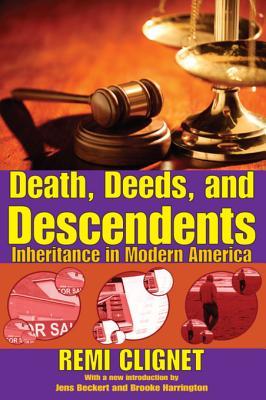 Download Death, Deeds, and Descendents: Inheritance in Modern America - Remi Clignet | PDF