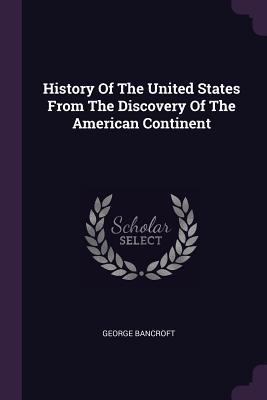 Download History of the United States from the Discovery of the American Continent - George Bancroft | ePub