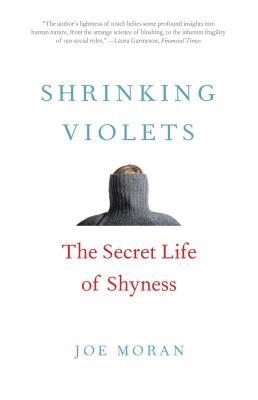 Download Shrinking Violets: The Secret Life of Shyness - Joe Moran file in ePub
