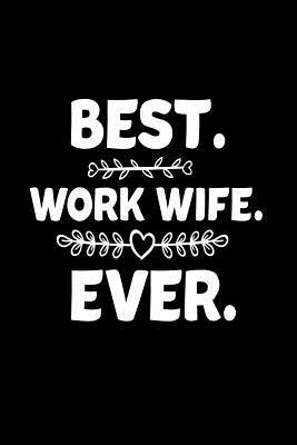 Download Best. Work Wife. Ever.: Hardworking Wife Appreciation Gift Notebook - NOT A BOOK | PDF