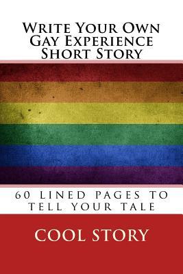 Read Write Your Own Gay Experience Short Story: 60 Lined Pages to Tell Your Tale - NOT A BOOK file in PDF