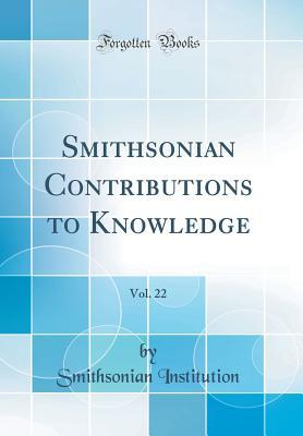 Read Smithsonian Contributions to Knowledge, Vol. 22 (Classic Reprint) - Smithsonian Institution file in ePub
