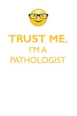 Read TRUST ME, I'M A PATHOLOGIST AFFIRMATIONS WORKBOOK Positive Affirmations Workbook. Includes: Mentoring Questions, Guidance, Supporting You. - Affirmations World file in ePub