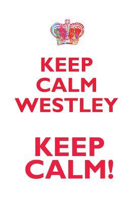 Download KEEP CALM WESTLEY! AFFIRMATIONS WORKBOOK Positive Affirmations Workbook Includes: Mentoring Questions, Guidance, Supporting You - Affirmations World file in PDF