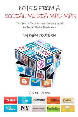 Download Notes from a Social Media Mad Man: The Bar & Restaurant Owner's Guide to Social Media Dominance - Ryan Gougeon | ePub
