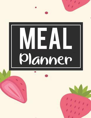 Read online Meal Planner: 52 Week Food Planner / Diary / Log / Meal Prep Journal with Grocery List Pad and Strawberry Background (8.5 x 11 Inches - 53 Pages) - Kye Publishing file in PDF