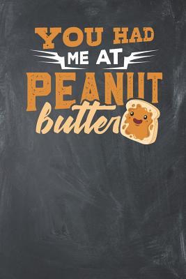 Read You had me at Peanut Butter: Lined Journal Lined Notebook 6x9 110 Pages Ruled -  | PDF