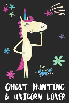 Read Ghost Hunting & Unicorn Lover: Blank Lined Notebook Journal Gift Idea - Uniqueloves Publishing | ePub