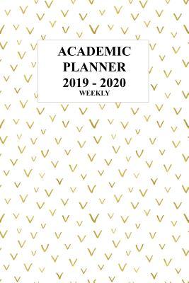 Read Academic Planner 2019 - 2020 Weekly: July 1, 2019 - December 31, 2020 18 months 6 x 9 Gold V -  file in PDF