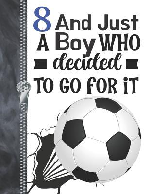 Read online 8 And Just A Boy Who Decided To Go For It: Determination & Drive Soccer Ball Doodling & Drawing Art Book Sketchbook For Boys -  | ePub