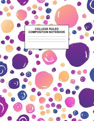 Read online College Ruled Composition Notebook: Cute Blank Lined Journal to Write In with White Paper Rule Pages for School Subject and Writing Pad: Design Code A4 5527 - Nifty Prints file in ePub