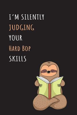 Download I'm Silently Judging Your Hard Bop Skills: Blank Lined Notebook Journal With A Cute and Lazy Sloth Reading -  | ePub