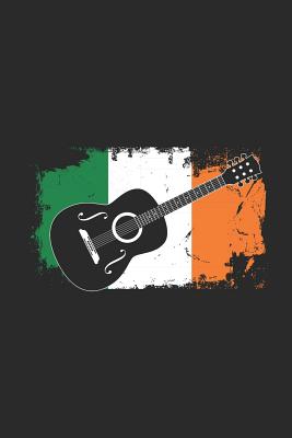Read online Ireland Flag - Guitar: Blank Lined Notebook / Journal (6 X 9 -120 Pages) - Gift Idea for Irish Pride Ireland Flag - Ireland Publishing file in ePub