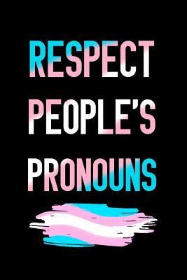 Read Respect People's Pronouns: Blank Lined Notebook ( Trans ) 4 -  file in PDF