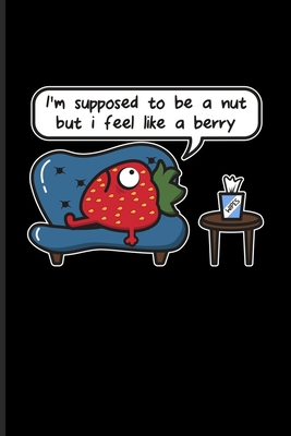Download I'm Supposed To Be A Nut But I Feel Like A Berry: Funny Psychology Quotes Undated Planner Weekly & Monthly No Year Pocket Calendar Medium 6x9 Softcover For Mental Health & Psychologist Fans - Yeoys Paperbacks | PDF