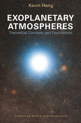 Download Exoplanetary Atmospheres: Theoretical Concepts and Foundations - Kevin Heng | ePub