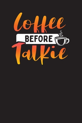 Full Download Coffee Before Talkie: Gift Notebooks for Habit Tracking - Daily Routine Chart - Five Minute Journal and Diary - Novelty Gift For Coffee Lovers - Teddy's Creations file in ePub