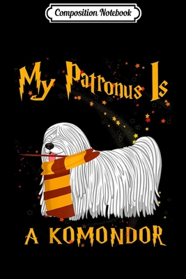 Read Online Composition Notebook: My Patronus Is Komondor - Komondor Dog Gift Journal/Notebook Blank Lined Ruled 6x9 100 Pages - Josefine Straub file in PDF